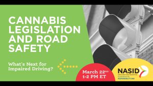Video thumbnail for the webinar: Intersection of Cannabis Legislation and Road Safety - What's Next for Impaired Driving